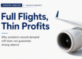 Full Flights, Thin Profits: Why Aviation’s Record Demand Still Does Not Guarantee Strong Returns