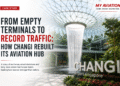 From Empty Terminals to Record Traffic: How Changi Rebuilt Its Aviation Hub