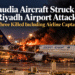Saudia Aircraft Struck in Riyadh Airport Attacks, Three Killed Including Airline Captain